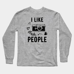 I like to flash people Long Sleeve T-Shirt